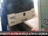 MİLYONLUK KÜLÇE ALTIN ELE GEÇİRİLDİ