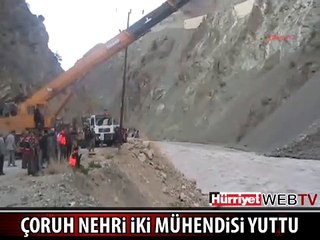 ÇORUH NEHRİ İKİ MÜHENDİSİ YUTTU
