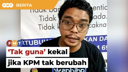 ‘Tak guna’ kekal saya sebagai guru jika KPM tak berubah, kata Cikgu Fadli