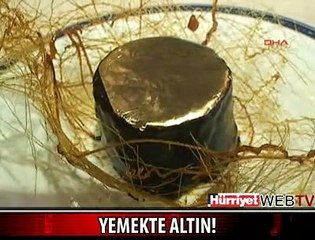 YEMEKLERDE 24 AYAR ALTIN DÖNEMİ
