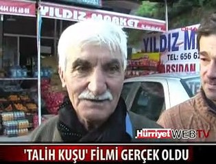 TALİH KUŞU FİLMİ GERÇEK OLDU