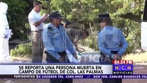 ¡Encostalado! encuentran el cadáver de una persona en campo de fútbol de la Col.Las Palmas