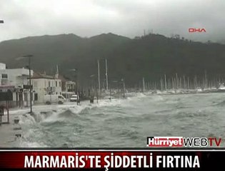 MARMARİS'TE ŞİDDETLİ FIRTINA