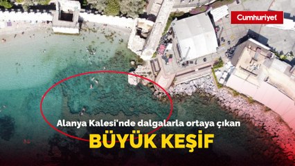 Alanya Kalesi'nde büyük keşif! Sert dalgalarla ortaya çıktı