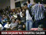 BDDK BAŞKANI'NA YUMURTALI SALDIRI
