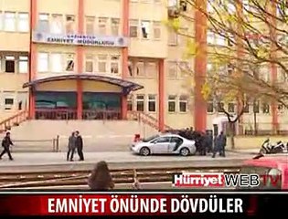 EMNİYET ÖNÜNDE ÖLDÜRESİYE DAYAK