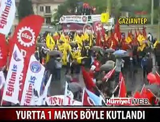 TÜRKİYE'DE 1 MAYIS BÖYLE KUTLANDI