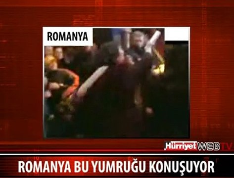 ROMANYA BU YUMRUĞU KONUŞUYOR