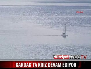 KARDAK KRİZİ DEVAM EDİYOR