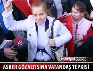ASKER GÖZALTILARINA VATANDAŞ TEPKİSİ
