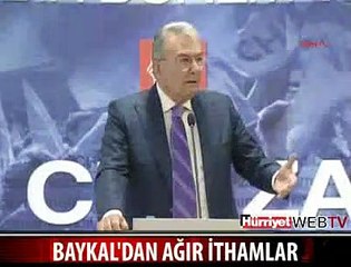 DENİZ BAYKAL AĞIR KONUŞTU