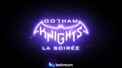 LeStream présente "Gotham Knights, la soirée"