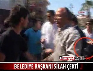 BELEDİYE BAŞKANI SİLAH ÇEKTİ