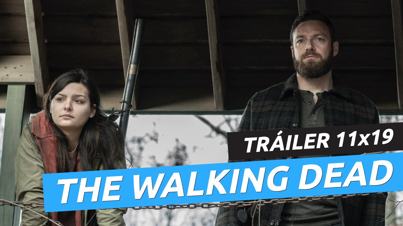 Tráiler de The Walking Dead 11x19