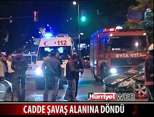 CADDE SAVAŞ ALANINA DÖNDÜ