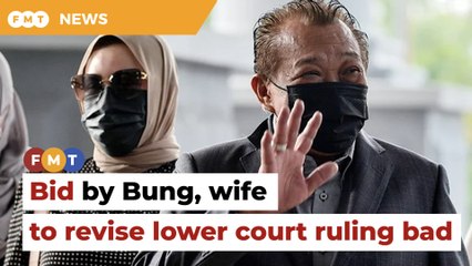 Bid by Bung, wife to revise lower court ruling bad, says prosecution