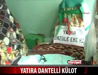 YATIRA İÇ ÇAMAŞIRI BIRAKTILAR