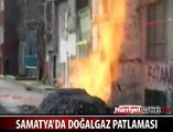 SAMATYA'DA DOĞALGAZ PATLAMASI