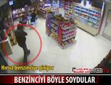 BENZİN İSTASYONU BÖYLE SOYULDU