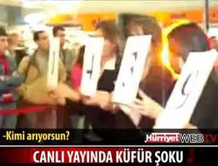 CANLI YAYINDA KÜFÜR ŞOKU