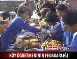 KÖY ÖĞRETMENİNİN FEDAKARLIĞI