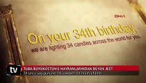 Tuba Büyüküstün için 34 ülkeden aynı klipte 34 mum üflendi