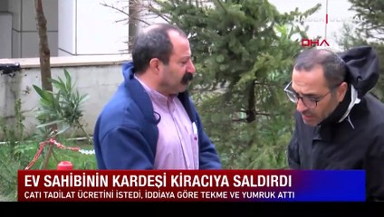 Ev sahibinin kardeşinden kiracıya saldırı iddiası
