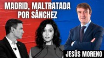 ¡El Madrid de Ayuso, maltratado por el Gobierno Sánchez! La dura denuncia de Jesús Moreno (PP)