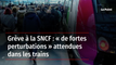 Grève à la SNCF : « de fortes perturbations » attendues dans les trains