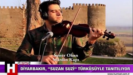 DİYARBAKIR, "SUZAN SUZİ" TÜRKÜSÜYLE TANITILIYOR