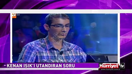 KENAN IŞIK'I TERLETEN SORU