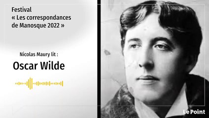 Les correspondances de Manosque : Nicolas Maury lit Oscar Wilde.