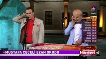 MUSTAFA CECELİ EZAN OKUDU