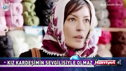 KIZ KARDEŞİMİN SEVGİLİSİYLE OLMAZ