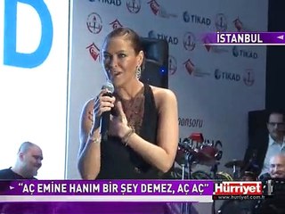 “AÇ EMİNE HANIM BİR ŞEY DEMEZ, AÇ AÇ”