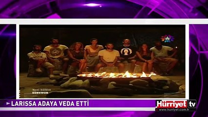 LARİSSA ADAYA VEDA ETTİ