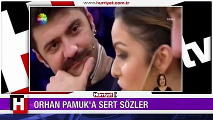 ORHAN PAMUK'A SERT SÖZLER