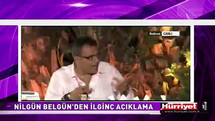 NİLGÜN BELGÜN'DEN ŞOKE EDEN AÇIKLAMA