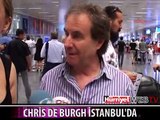 DÜNYACA ÜNLÜ MÜZİSYEN CHRİS DE BURGH İSTANBUL'DA