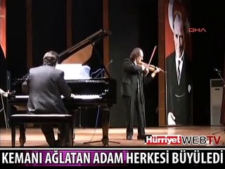 KEMANI AĞLATAN ADAM BÜYÜLEDİ