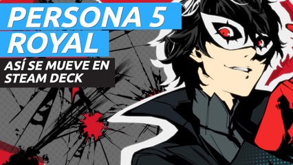 Persona 5 Royal, así se mueve en Steam Deck