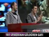 TRT SPİKERİNİN GÜLDÜREN GAFI