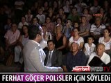 GÖÇER POLİSLER İÇİN SÖYLEDİ