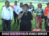 DENİZ SEKİ'DEN YALIN AYAK KONSER