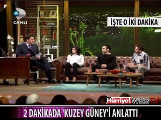 2 DAKİKADA 'KUZEY GÜNEY'İ ANLATTI