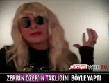 ZERRİN ÖZER GİBİ BÖYLE GÜLDÜ