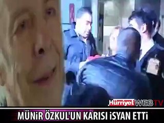 MÜNİR ÖZKUL'UN EŞİ İSYAN ETTİ