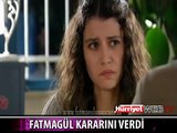FATMAGÜL KARARINI VERDİ