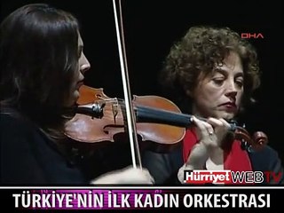 TÜRKİYE'NİN TEK KADIN ORKESTRASI İLK KONSERİNİ VERDİ