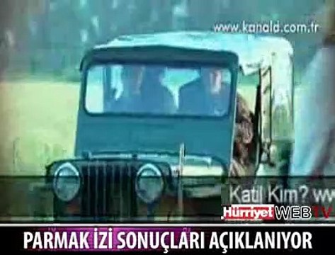 PARMAK İZİ SONUÇLARI AÇIKLANIYOR